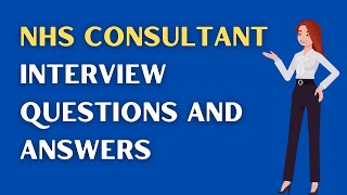 NHS Consultant Interview Questions And Answers [upl. by Eellek699]