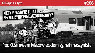 206 Zginął Maszynista pod Ożarowem Mazowieckim kiedy powstanie bezkolizyjny przejazd kolejowy MZt [upl. by Nyleek]