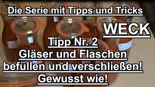 Weck Tipp 2 Gläser befüllen und verschließen Einwecken einkochen haltbar machen [upl. by Horten218]