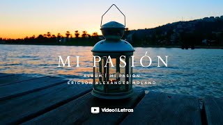 Mi Pasión  Video Letra  Ericson Alexander Molano [upl. by Iror]