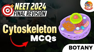 Cytoskeleton MCQs  NEET2024FinalRevision  NEET Botany  NEET2024  srichaitanyagosala [upl. by Llerrehc]