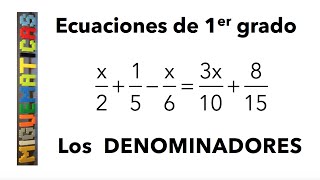 Ecuaciones Ecuaciones de primer grado Ejemplo 4 Ecuaciones con DENOMINADORES [upl. by Llenwad483]