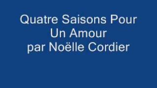 Quatre Saisons Pour Un Amour  Noëlle Cordier [upl. by Aloise]