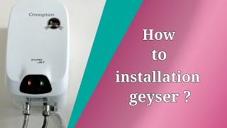 Crompton rapid jet 3ltr instant geyser installation how to install geyser [upl. by Ecinej256]