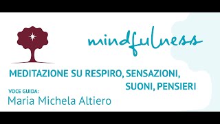 Mindfulness Meditazione su respiro sensazioni suoni pensieri in 3 fasi [upl. by Rezzani]