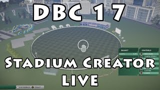 DBC 17 STADIUM CREATOR LIVE [upl. by Ivz]