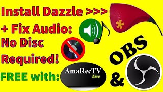 Fix Audio  No Disc Install for Dazzle DVC100 with AmaRecTV amp OBS in Full Color [upl. by Elvyn]