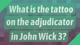 What is the tattoo on the adjudicator in John Wick 3 [upl. by Narcho]