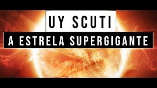 UY Scuti  A Estrela Supergigante [upl. by Snave903]