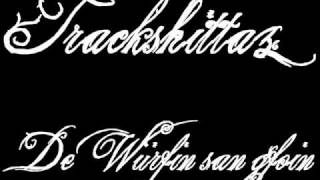 Trackshittaz  De Würfin san gfoin [upl. by Amarillas569]