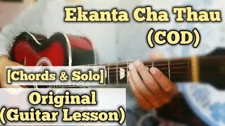 Ekanta Chha Thau  COD  Guitar Lesson  Chords amp Solo  Complete Tutorial [upl. by Siubhan]