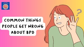 The myths about BPD  Borderline Personality Disorder [upl. by Dnalerb254]