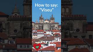 How to say quotViseuquot Viseu portugal speakportuguese [upl. by Elrem490]