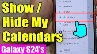 Galaxy S24S24Ultra How to ShowHide My Calendars In the Calendar App [upl. by Curhan]