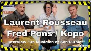 Laurent Rousseau et Fred Pons de Kopo  Un Musicien et Son Luthier [upl. by Ariel]