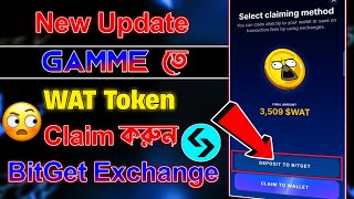 Gamee Wat Token Claim করুন Bitget Exchanger  Gamee থেকে কিভাবে টাকা তুলবো  Deposit To Bitget [upl. by Stout133]