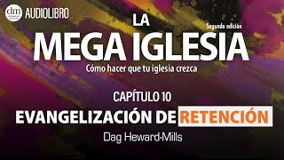 Evangelización de RETENCIÓN  La Mega Iglesia Audiolibro Dag Heward Mills [upl. by Shannah191]