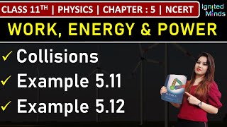 Class 11th Physics  Collisions  Example 511 amp 512  Chapter 5 Work Energy and Power  NCERT [upl. by Dita123]