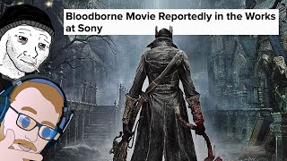 Were Getting a Bloodborne Movie Before a Bloodborne PC or PS5 Port [upl. by Dietsche]