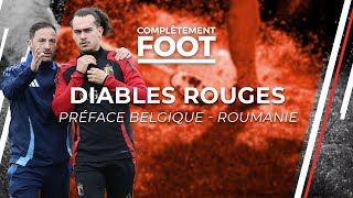 Diables Rouges préface Belgique – Roumanie  « Pour l’équilibre c’est important que Theate soit làquot [upl. by Dottie]