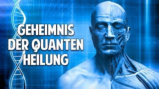 Das Geheimnis Deiner Gesundheit  Wie funktioniert Quantenheilung wirklich [upl. by Winwaloe784]