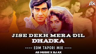 Jise Dekh Mera Dil Dhadka Remix  Mere College Ki Ek Ladki DJ  Tapori EDM Mix  AS Music  DJ AX [upl. by Aizatsana]