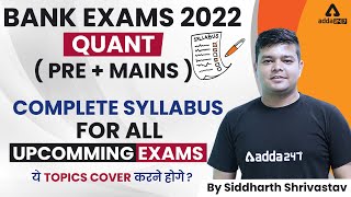 BANK EXAMS 2022  Quant PRE  MAINS Complete Syllabus For All Upcoming Exams Siddharth Srivastava [upl. by Rett]