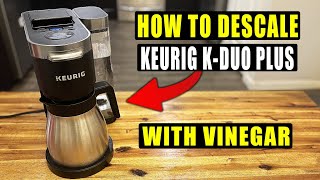 How To CleanDescale Keurig KDuo Plus [upl. by Craggy]