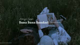 suna suna sundarinango gaunSlowed  reverb  j u s t s l o w e d amp r e v e r b [upl. by Konyn]