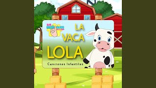 La Vaca Lola [upl. by Coumas152]