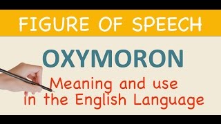 LEARN ENGLISH  Oxymoron  Meaning amp use in the English language  ESL [upl. by Enecnarf765]