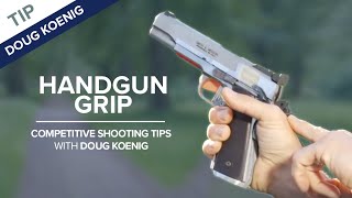 How to Grip a Handgun  Competitive Shooting Tips with Doug Koenig [upl. by Repard]