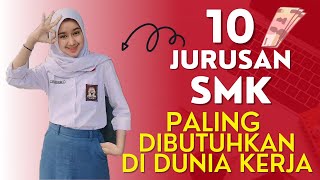 10 JURUSAN SMK YANG PALING BANYAK DI BUTUHKAN PERUSAHAAN DI MASA DEPAN [upl. by Noelyn]