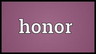 Honor Meaning [upl. by Lienaj]