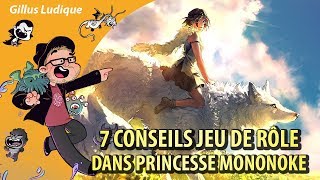 7 CONSEILS JDR dans Princesse Mononoke [upl. by Devitt611]