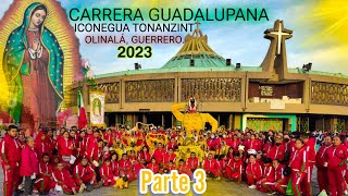 Carrera Guadalupana 2023  Iconegua Tonanzint  Olinalá Guerrero  Parte 3 [upl. by Aramoy862]