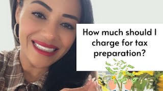 How much should I charge for tax preparation [upl. by Ramedlab]