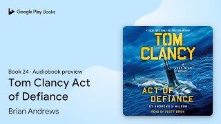 Tom Clancy Act of Defiance Book 24 by Brian Andrews · Audiobook preview [upl. by Euphemiah]