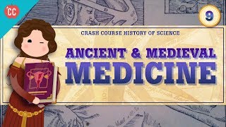 Ancient amp Medieval Medicine Crash Course History of Science 9 [upl. by Robb]