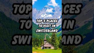 Top 5 MustVisit Places in Switzerland – Stunning Destinations for Every Traveler shorts [upl. by Tedder575]