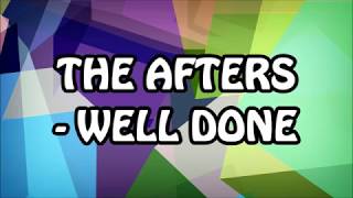 The Afters  Well Done Lyrics [upl. by Yecac776]