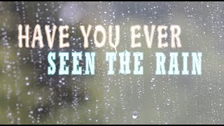 CreedenceClearwaterRevival  HAVE YOU EVER SEEN THE RAIN  LYRICS VIDEO  KARAOKE  SING ALONG [upl. by Tacy]