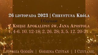 GodzinaCzytań  I Czytanie  26 listopada 2023  Chrystusa Króla Wszechświata [upl. by Aundrea]