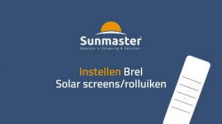 Instructie instellen Brel Solar screens en rolluiken  Sunmaster [upl. by Atsirak]