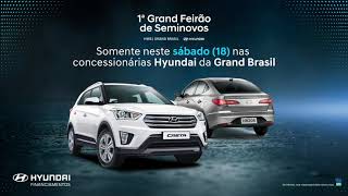 1º Grande Feirão de Seminovos Hyundai Grand Brasil [upl. by Yatnod]