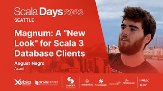 August Nagro  Magnum A quotNew Lookquot for Scala 3 Database Clients  Scala Days 2023 Seattle [upl. by Eceinal]