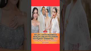 3 ARTIS FOLLOWERS INSTAGRAM TERBANYAK DI INDONESIA feedshorts beritaartishariini gosipartis [upl. by Aeli]