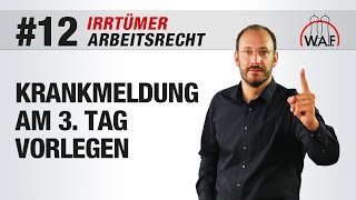 Arbeitsrecht Irrtümer 12  💊 Krankmeldung muss spätestens am 3 Tag vorgelegt werden [upl. by Leinad]