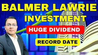 BALMER LAWRIE INVESTMENT latest news today🔥DIVIDEND 🔥RECORD DATE🔥BLIL 🔥 Balmer lawrie [upl. by Dahl679]