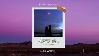 Alex Warren  Before You Leave Me Brandon Marin Remix [upl. by Lea]